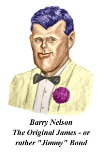 Barry Nelson - The Original James - or rather Jimmy Bond