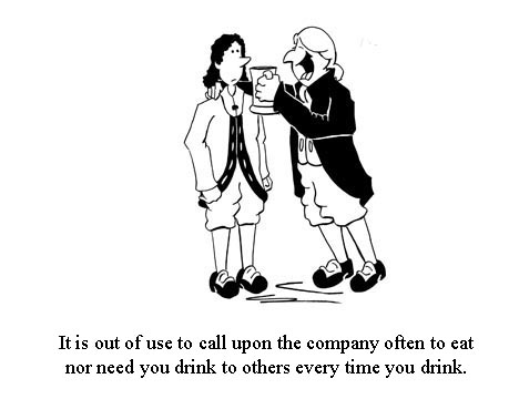 Rule 102:  It is out of use to call upon the company often to eat nor need you drink to others every time you drink.